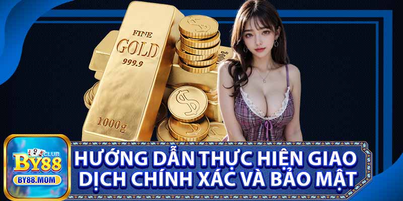 Hướng Dẫn Thực Hiện Giao Dịch Chính Xác Và Bảo Mật
