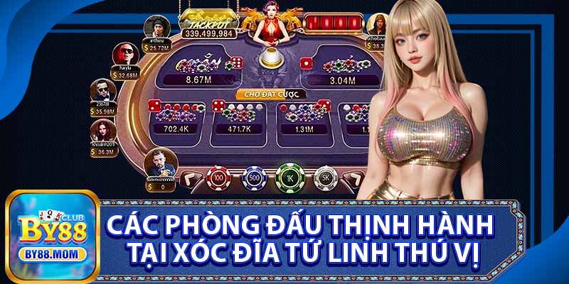 Các Phòng Đấu Thịnh Hành Tại Xóc Đĩa Tứ Linh Thú Vị