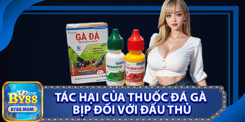 Tác Hại Của Thuốc Đá Gà Bịp Đối Với Đấu Thủ